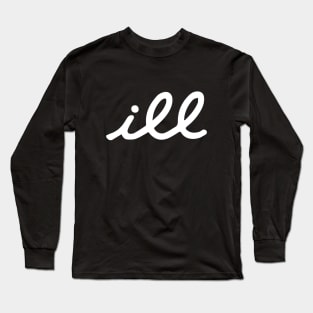 ill Long Sleeve T-Shirt